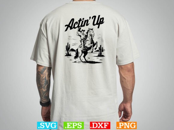 Actin Up CowBoy Horse Western Shirt SVG Review