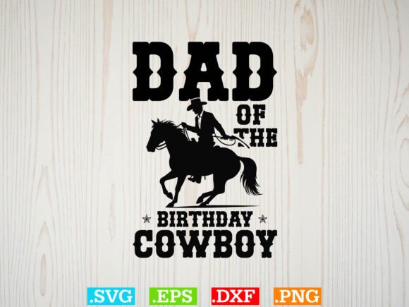 Dad of the Birthday Cowboy Shirt Svg Review