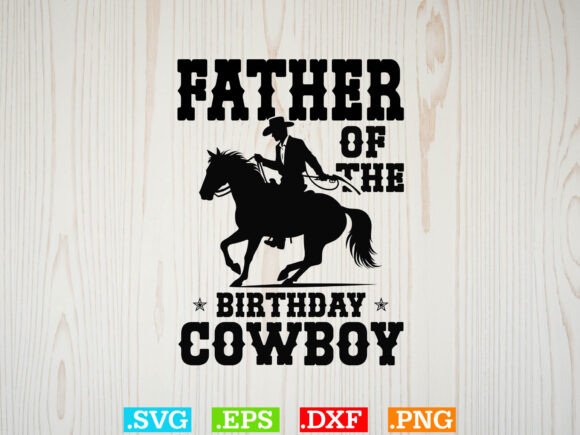 Father of the Birthday Cowboy Shirt SVG Review for Real Projects