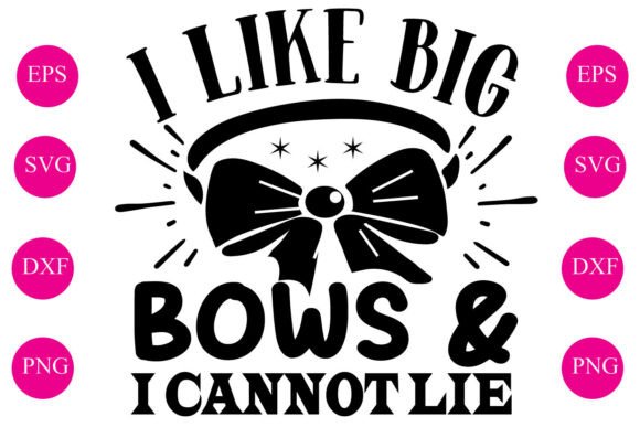 I Like Big Bows I Cannot Lie
