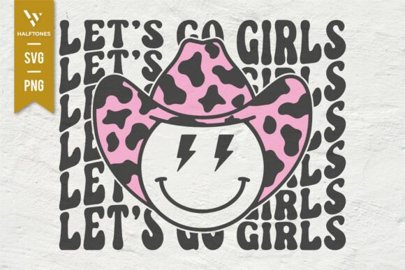 Let's Go Girl Smile Cowboy Hat SVG PNG Review
