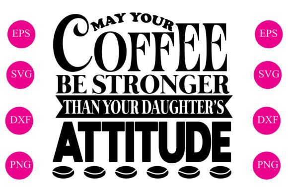 May Your Coffee Be Stronger Than My Will